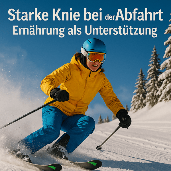 Starke Knie bei der Abfahrt – Ernährung als Unterstützung