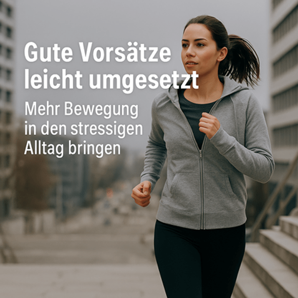Gute Vorsätze leicht umgesetzt – mehr Bewegung in den vollen Alltag bringen - WebInfos24