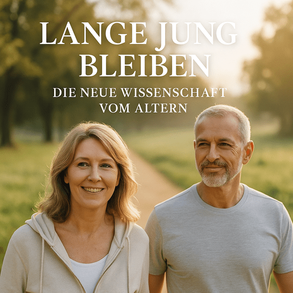 Lange jung bleiben – Die neue Wissenschaft vom Altern und was wir wirklich beeinflussen können