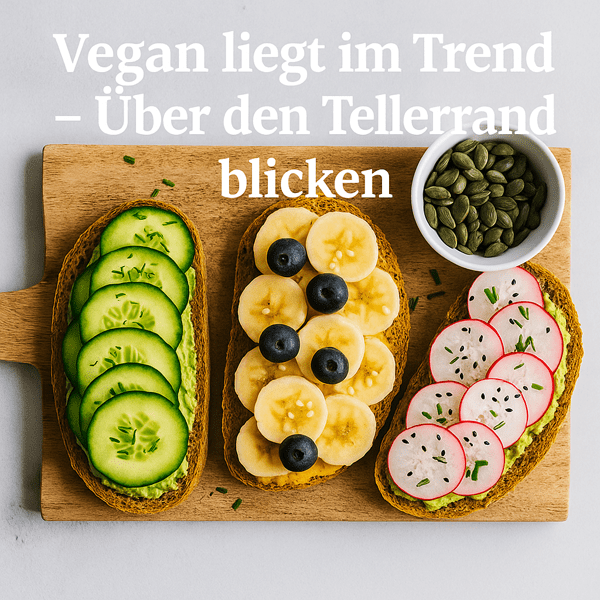 Vegan liegt im Trend – Warum bewusster Genuss mehr bedeutet als Verzicht