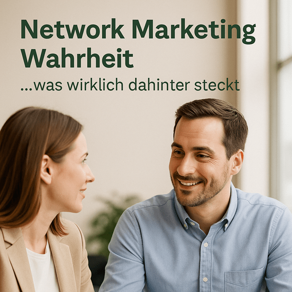 Network Marketing Wahrheit – was wirklich dahinter steckt