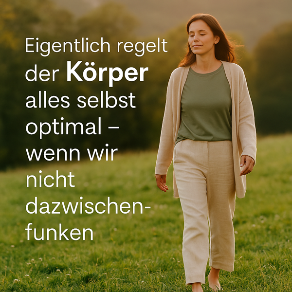 Eigentlich regelt der Körper alles selbst optimal – wenn wir nicht dazwischenfunken