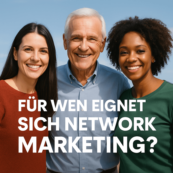 Für wen eignet sich Network Marketing wirklich?