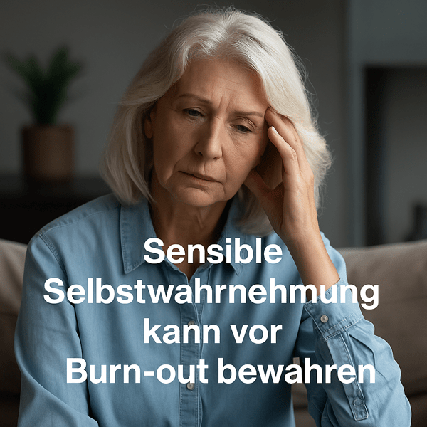 Sensible Selbstwahrnehmung kann vor Burn-out bewahren